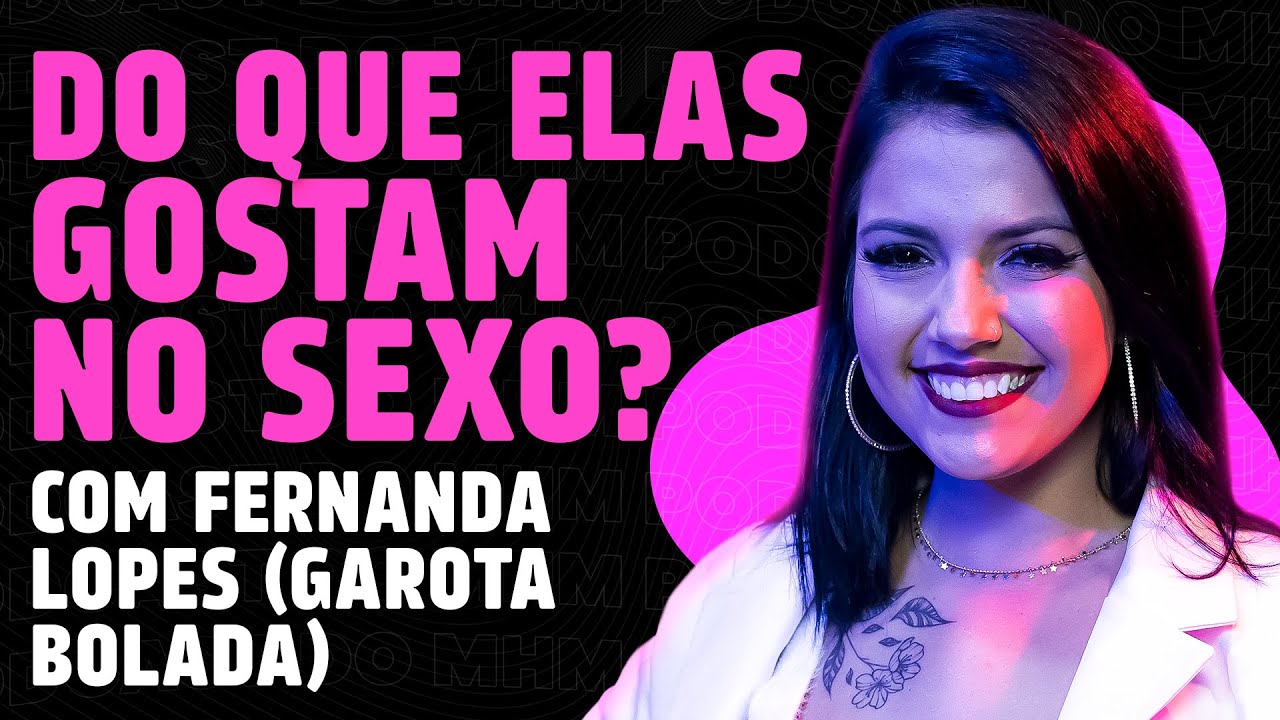 Dicas De Sexo Com Garota Bolada Podcast Do Mhm Segredos Da Conquista